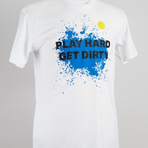 Tricou Play Hard, Get Dirty